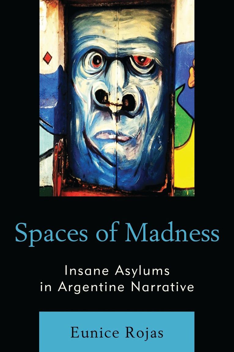 Eunice Rojas - Spaces of Madness, Häftad