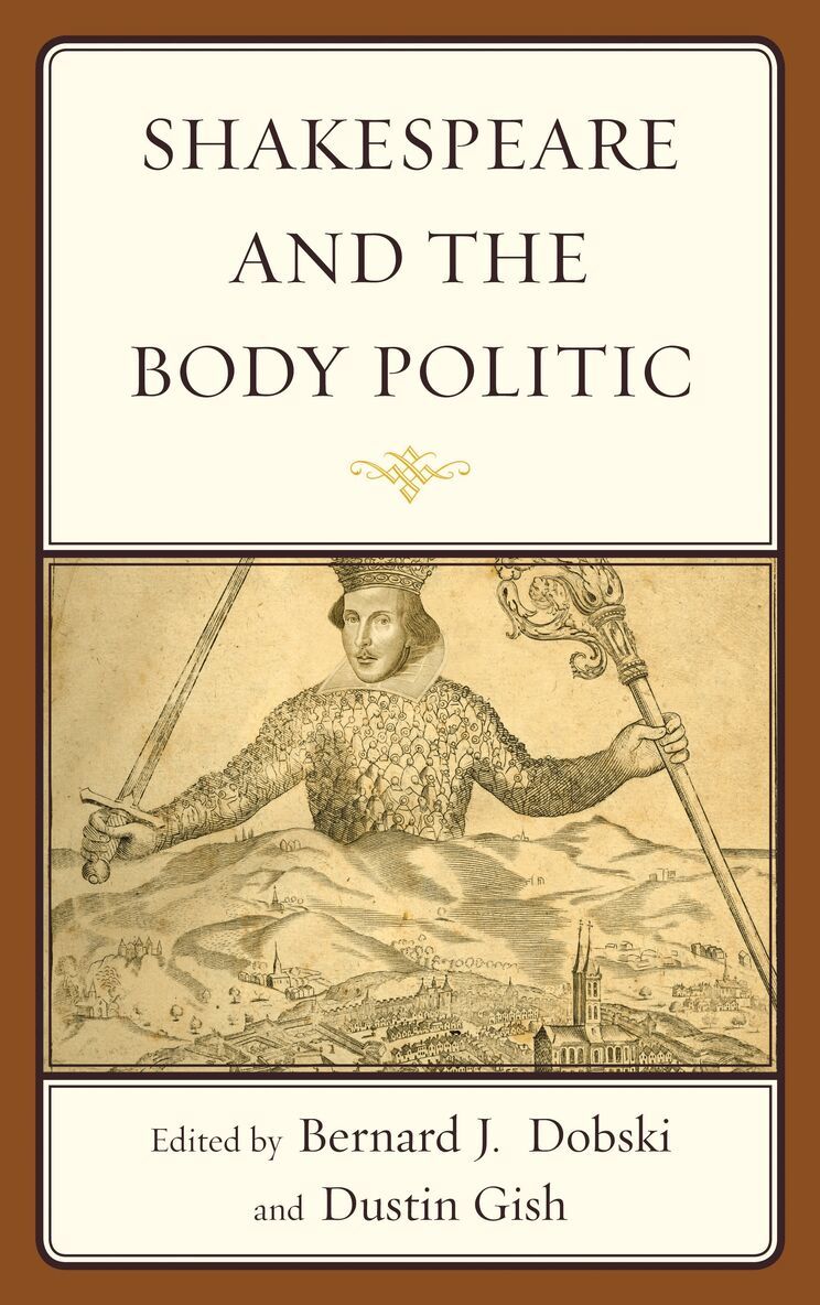 Bernard J. Dobski, Dustin A. Gish - Shakespeare and the Body Politic, Häftad