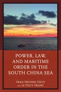 Power, Law, and Maritime Order in the South China Sea