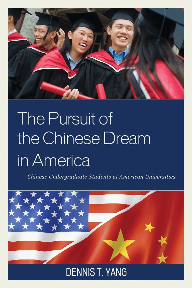Dennis T. Yang - Pursuit of the Chinese Dream in America, Inbunden
