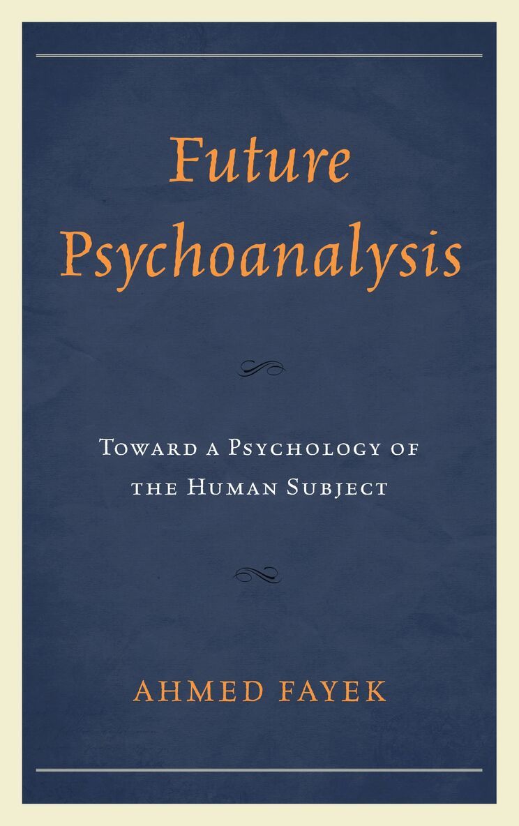 Ahmed Fayek - Future Psychoanalysis, Inbunden. Tillgänglighet: Lägg i varukorg