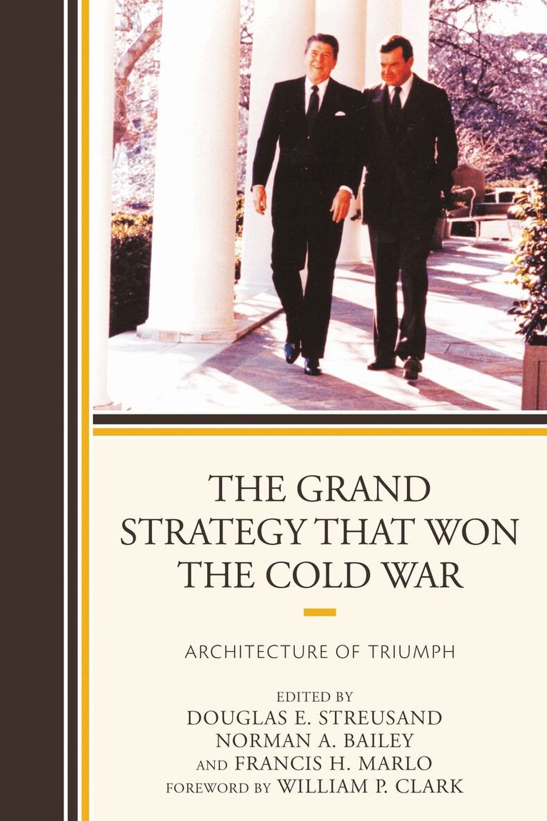 Douglas E. Streusand, Norman A. Bailey, Francis H. Marlo, Paul D. Gelpi - Grand Strategy that Won the Cold War, Häftad. Tillgänglighet: Lägg i varukorg
