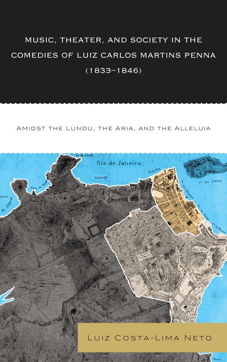 Luiz Costa-lima Neto - Music, Theater, and Society in the Comedies of Luiz Carlos Martins Penna (1833-1846), Inbunden