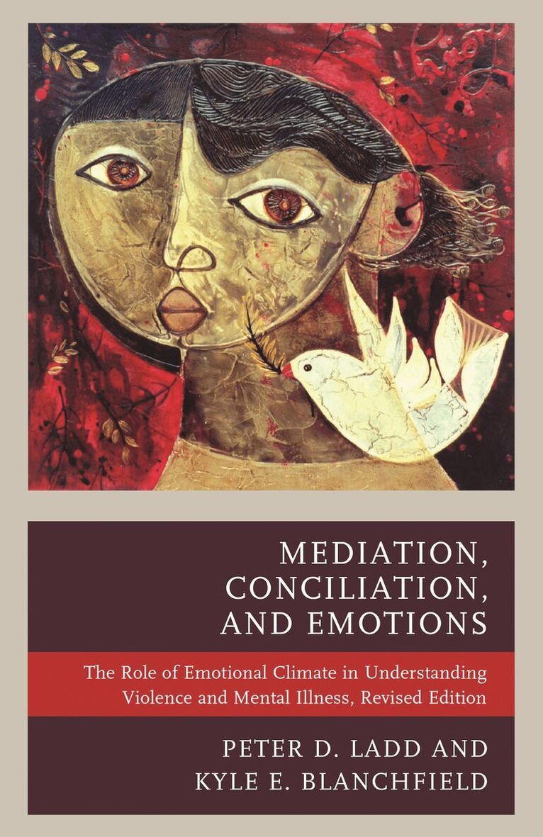 Peter D. Ladd, Kyle E. Blanchfield - Mediation, Conciliation, and Emotions, Häftad. Tillgänglighet: Lägg i varukorg