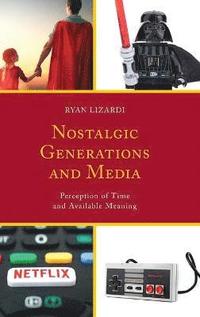 Nostalgic Generations and Media