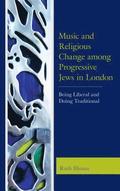 Music and Religious Change among Progressive Jews in London
