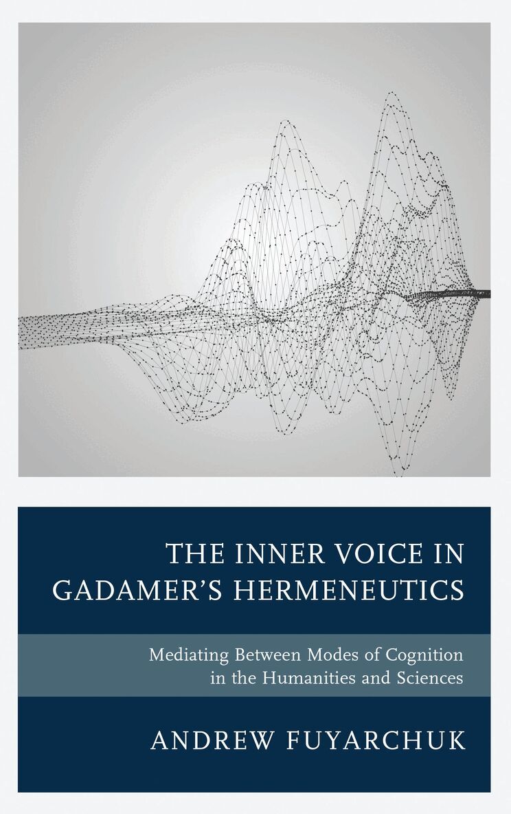Andrew Fuyarchuk - Inner Voice in Gadamer's Hermeneutics, Inbunden