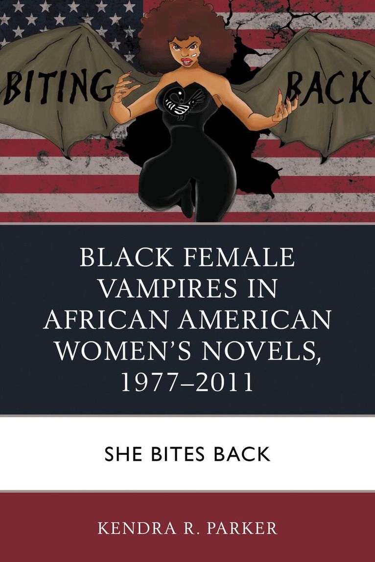 Kendra R. Parker - Black Female Vampires in African American Women’s Novels, 1977–2011, Häftad. Tillgänglighet: Lägg i varukorg