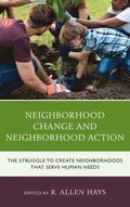 Neighborhood Change and Neighborhood Action