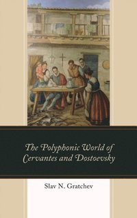 Polyphonic World of Cervantes and Dostoevsky