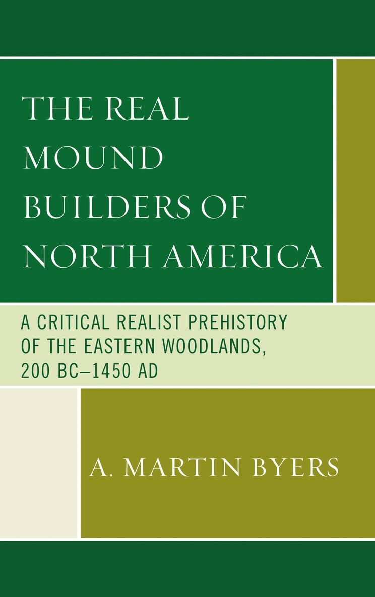 A. Martin Byers - Real Mound Builders of North America, Inbunden