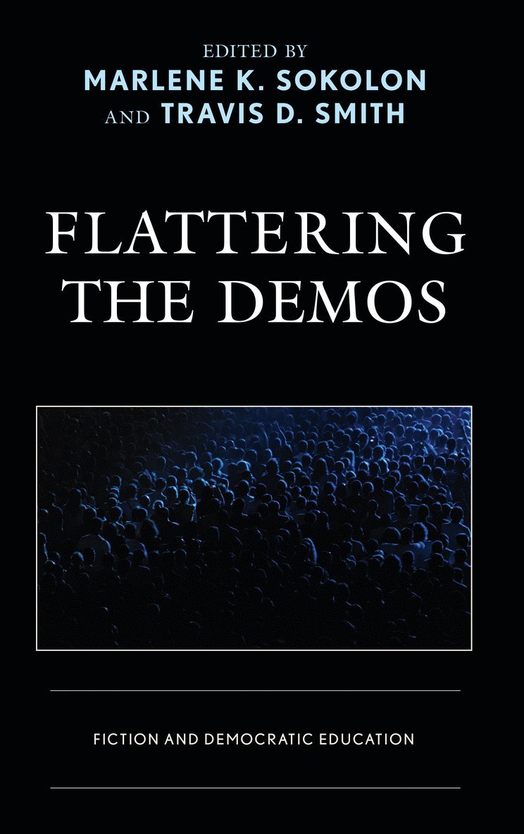 Marlene K. Sokolon, Travis D. Smith - Flattering the Demos, Inbunden