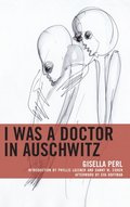 I Was a Doctor in Auschwitz