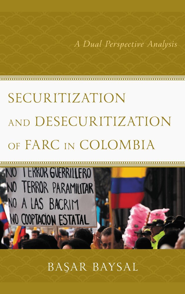 Basar Baysal - Securitization and Desecuritization of FARC in Colombia, Inbunden