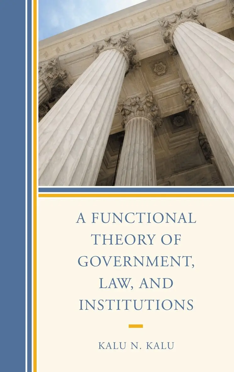 Kalu N. Kalu - Functional Theory of Government, Law, and Institutions, Inbunden. Tillgänglighet: Lägg i varukorg
