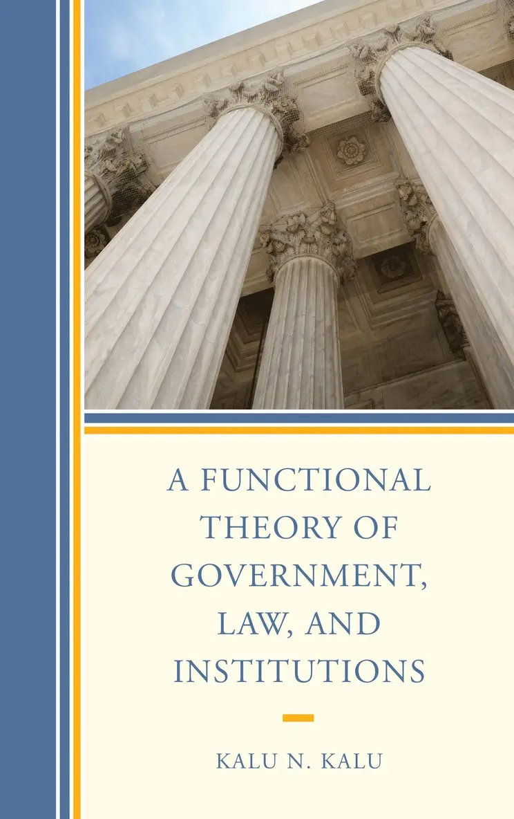 Kalu N. Kalu - Functional Theory of Government, Law, and Institutions, Häftad. Tillgänglighet: Lägg i varukorg