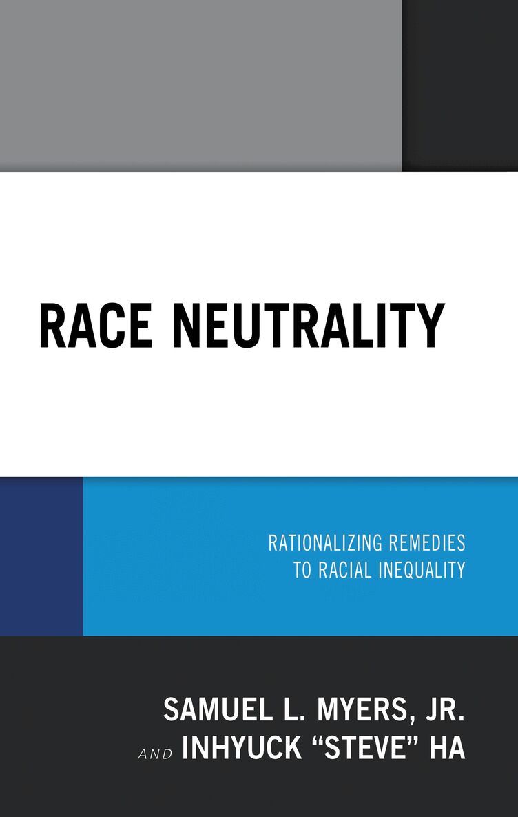 Samuel L. Myers, Inhyuck Ha - Race Neutrality, Häftad. Tillgänglighet: Lägg i varukorg