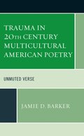 Trauma in 20th Century Multicultural American Poetry