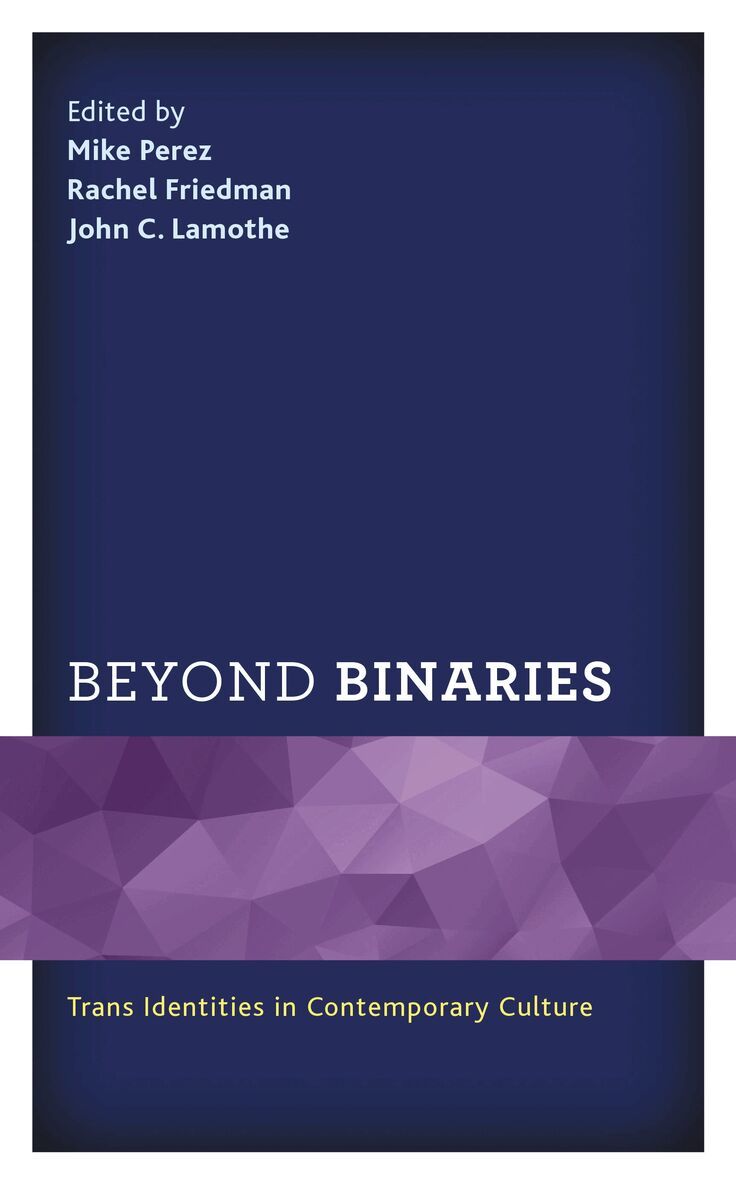 Mike Perez, Rachel Friedman, John C. Lamothe - Beyond Binaries, Inbunden. Tillgänglighet: Lägg i varukorg
