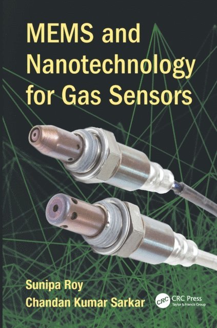 Chandan Kumar Sarkar, Sunipa Roy - MEMS and Nanotechnology for Gas Sensors, E-bok