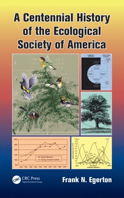 Frank N. Egerton - Centennial History of the Ecological Society of America, E-bok