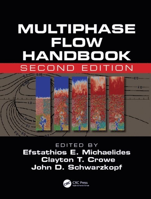 John D. Schwarzkopf, Clayton T. Crowe, Efstathios Michaelides - Multiphase Flow Handbook, E-bok