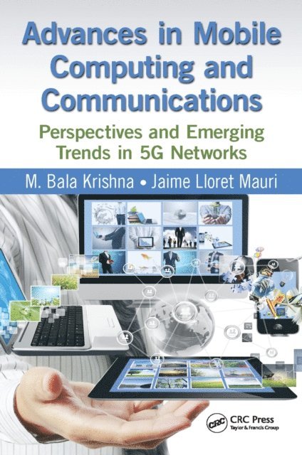 Jaime Lloret Mauri, M. Bala Krishna - Advances in Mobile Computing and Communications, E-bok