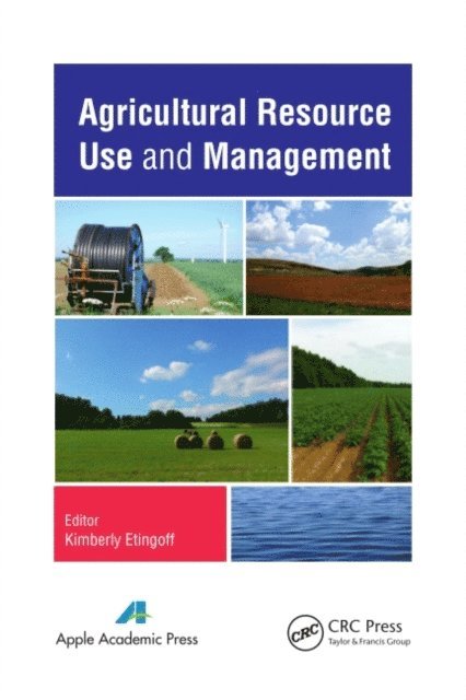 Kimberly Etingoff - Agricultural Resource Use and Management, E-bok