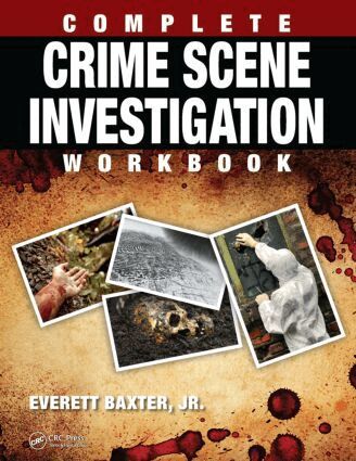 Everett Baxter Jr. - Complete Crime Scene Investigation Workbook, Häftad. Tillgänglighet: Lägg i varukorg