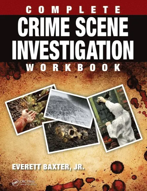 Everett Baxter Jr. - Complete Crime Scene Investigation Workbook, E-bok. Tillgänglighet: Lägg i varukorg