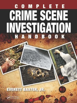 Everett Baxter Jr. - Complete Crime Scene Investigation Handbook, Inbunden. Tillgänglighet: Lägg i varukorg