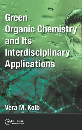 Vera M. Kolb - Green Organic Chemistry and its Interdisciplinary Applications, Inbunden