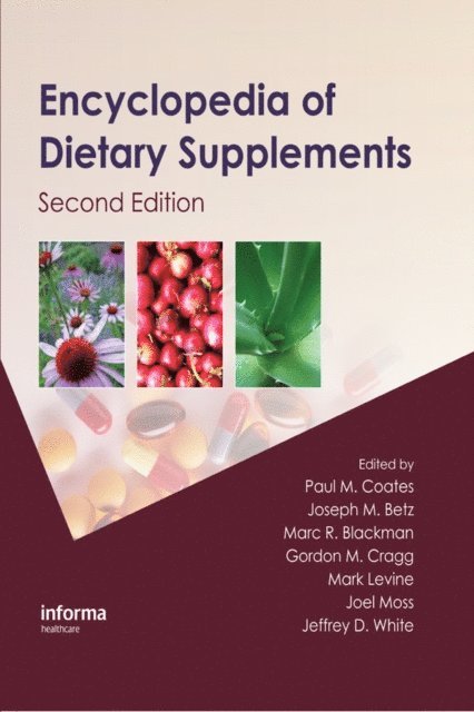Jeffrey D. White, Joel Moss, Mark Levine, Gordon M. Cragg, Marc R. Blackman, Joseph M. Betz, Paul M. Coates - Encyclopedia of Dietary Supplements, E-bok