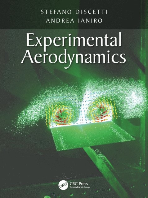 Andrea Ianiro, Stefano Discetti - Experimental Aerodynamics, E-bok