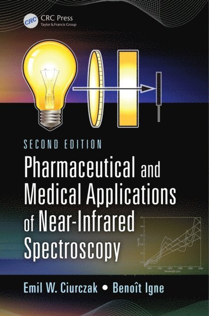 Benoit Igne, Emil W. Ciurczak - Pharmaceutical and Medical Applications of Near-Infrared Spectroscopy, E-bok