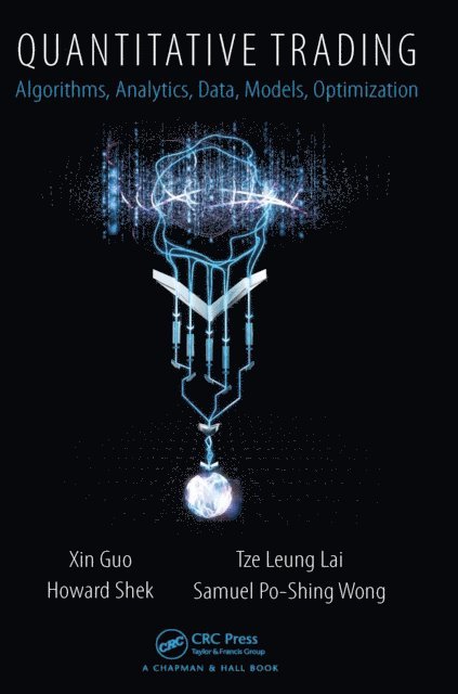 Samuel Po-Shing Wong, Howard Shek, Tze Leung Lai, Xin Guo - Quantitative Trading, E-bok