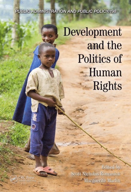 Marguerite Marlin, Scott Nicholas Romaniuk - Development and the Politics of Human Rights, E-bok