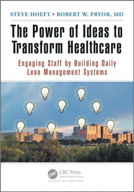Steve Hoeft - Power of Ideas to Transform Healthcare, E-bok