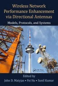 Wireless Network Performance Enhancement via Directional Antennas: Models, Protocols, and Systems