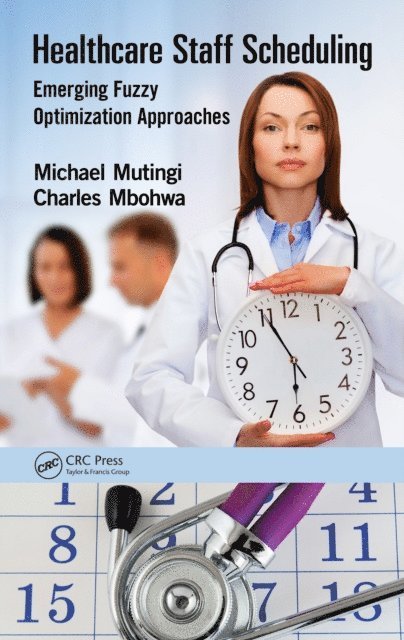 Charles Mbohwa, Michael Mutingi - Healthcare Staff Scheduling, E-bok