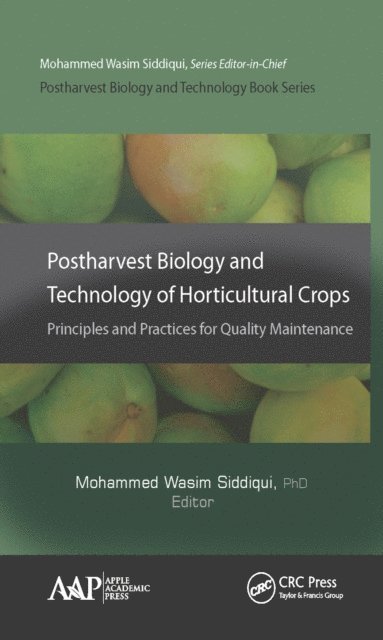 Mohammed Wasim Siddiqui - Postharvest Biology and Technology of Horticultural Crops, E-bok