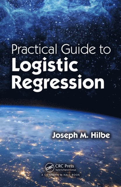 Joseph M. Hilbe - Practical Guide to Logistic Regression, E-bok