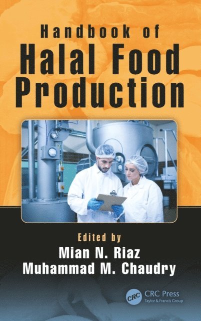 Muhammad M. Chaudry, Mian N. Riaz - Handbook of Halal Food Production, E-bok