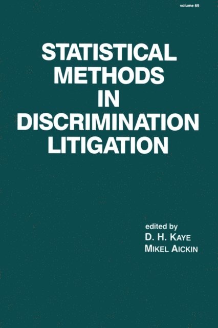 Mickel Aickin, D. H. Kaye - Statistical Methods in Discrimination Litigation, E-bok