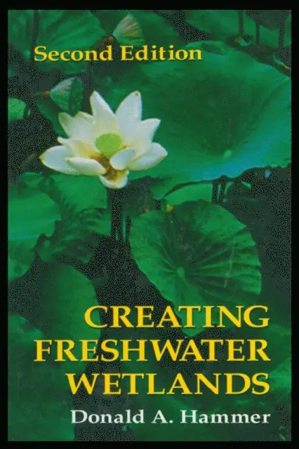 Donald A. Hammer - Creating Freshwater Wetlands, E-bok. Tillgänglighet: Lägg i varukorg