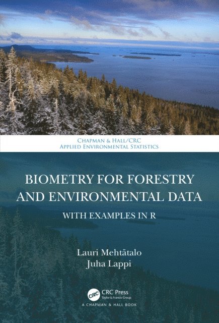 Juha Lappi, Lauri Mehtatalo - Biometry for Forestry and Environmental Data, E-bok