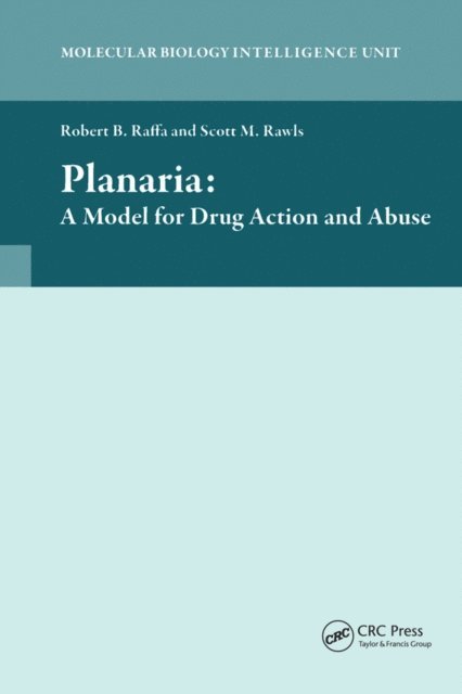 Robert B. Raffa - Planaria: A Model for Drug Action and Abuse, E-bok