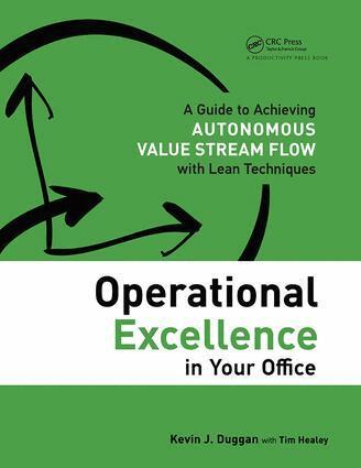 Kevin J. Duggan, Tim Healey - Operational Excellence in Your Office, Häftad