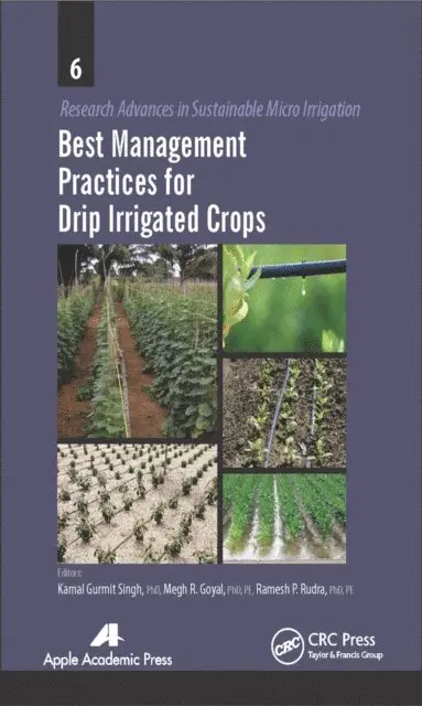 Ramesh P. Rudra, Megh R. Goyal, Kamal Gurmeet Singh - Best Management Practices for Drip Irrigated Crops, E-bok. Tillgänglighet: Lägg i varukorg