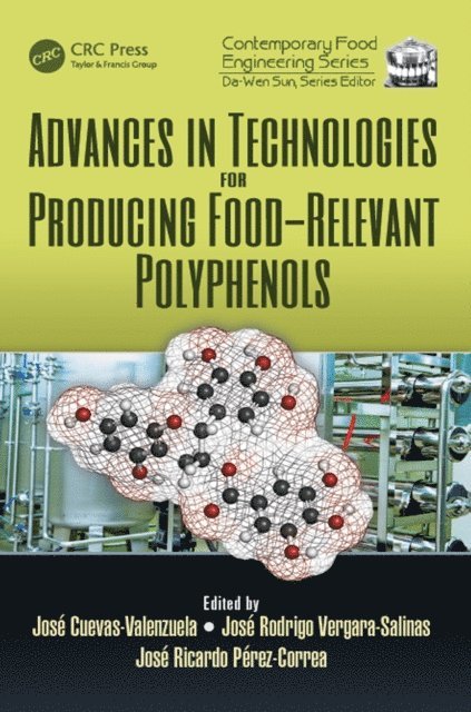 Jose Ricardo Perez-Correa, Jose Rodrigo Vergara-Salinas, Jose Cuevas Valenzuela - Advances in Technologies for Producing Food-relevant Polyphenols, E-bok